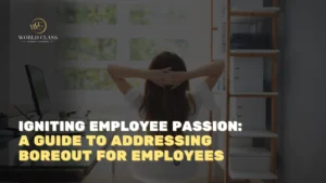 Igniting Employee Passion: A Guide to Addressing Boreout