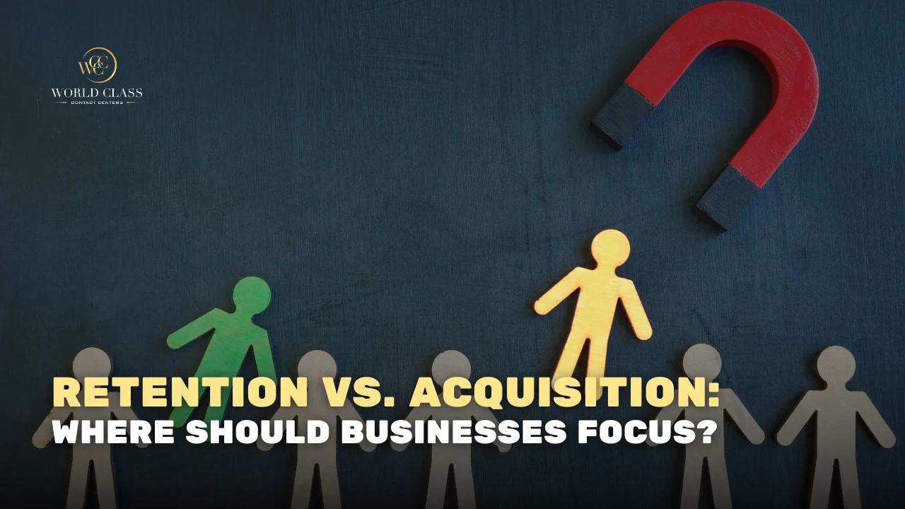 Retention vs. Acquisition: Where Should Businesses Focus?