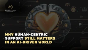 why human-centric support still matters in an ai driven world